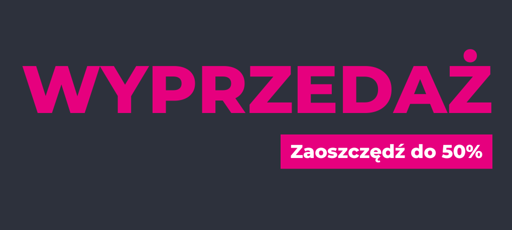 Wyprzedaż do -50%